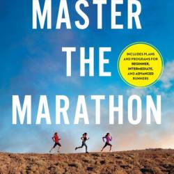 Master the Marathon: The Ultimate Training Guide for Women - Ali Nolan