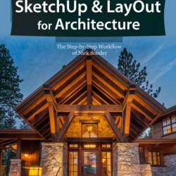 SketchUp & LayOut for Architecture: The Step by Step Workflow of Nick Sonder - Mat...