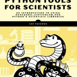 Python Tools for Scientists: An Introduction to Using Anaconda, JupyterLab, and Py...