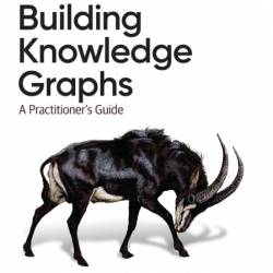 Building Knowledge Graphs: A Practitioner's Guide - Jesus Barrasa