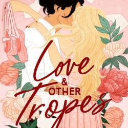 Love & Other Tropes - Kayla McGrath