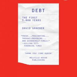 Debt: The First 5,000 Years,Updated and Expanded - David Graeber