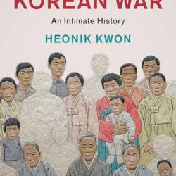 After the Korean War: An Intimate History - Heonik Kwon