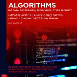 Algorithms: Big Data, Optimization Techniques, Cyber Security - Sushil C. Dimri (Editor)