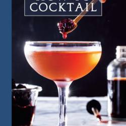 How to Cocktail: Recipes and Techniques for Building the Best Drinks - America's Test Kitchen (Editor)