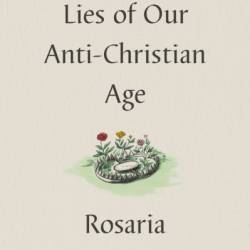 Five Lies of Our Anti-Christian Age - Rosaria Butterfield