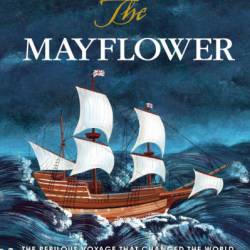 The Mayflower: The perilous voyage that changed the world - Libby Romero