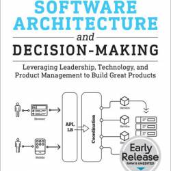 Software Architecture and Decision-Making: Leveraging Leadership