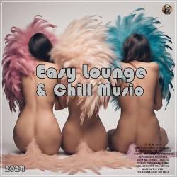 Easy Lounge and Chill Music (2024) - Lounge, Downtempo, Chillout, Electronic