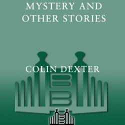 Morse's Greatest Mystery and Other Stories - Colin Dexter