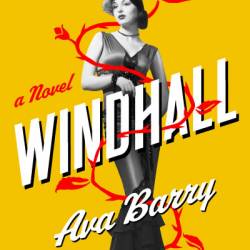 Windhall: A Novel - Ava Barry