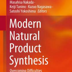 Modern Natural Product Synthesis: Overcoming Difficulties - Masahisa Nakada