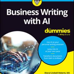 Business Writing with AI For Dummies - Sheryl Lindsell-Roberts