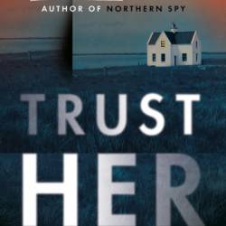 Trust Her - Flynn Berry