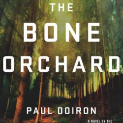 The Bone Orchard - Paul Doiron