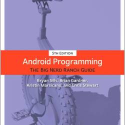 Android Programming: The Big Nerd Ranch Guide - Bryan Sills