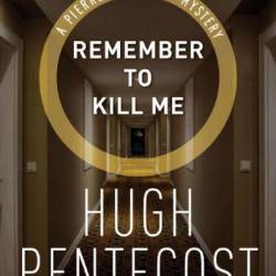 Remember to Kill Me - Hugh Pentecost