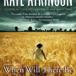 When Will There Be Good News? - Kate Atkinson