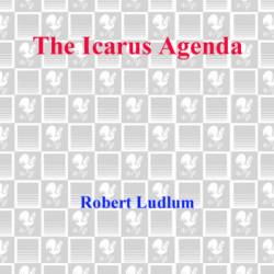 The Icarus Agenda: A Novel - Robert Ludlum