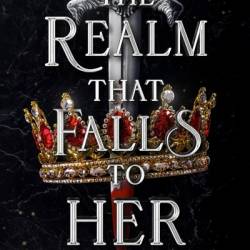 The Realm That Falls to Her - Zara Storm