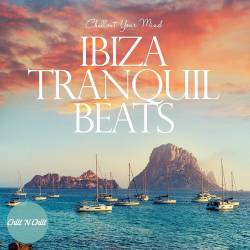 Ibiza Tranquil Beats Chillout Your Mind (2024) FLAC - Electronic, Lounge, Chillout, Downtempo