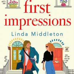 First Impressions: The utterly heart-warming romance of second chances - Linda Middleton