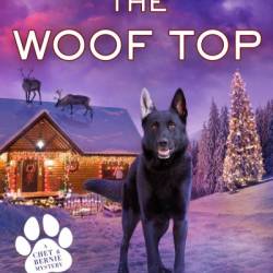 Up on the Woof Top: A Chet & Bernie Mystery - Spencer Quinn