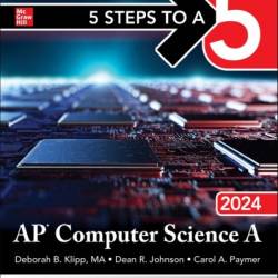 5 Steps to a 5 AP Computer Science 2017 Edition - Dean R. Johnson