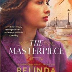 The Masterpiece: The moving and gripping new historical novel from the much-loved bestselling author of THE MYSTERY WOMAN