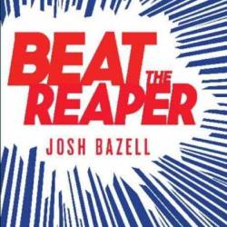 Beat the Reaper - Josh Bazell