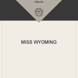 Miss Wyoming - Douglas Coupland