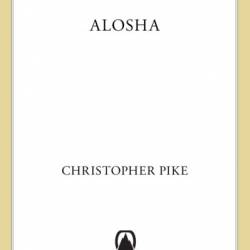 Alosha: An Alosha Novel - Christopher Pike