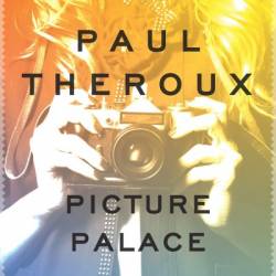 Picture Palace: A Novel - Paul Theroux