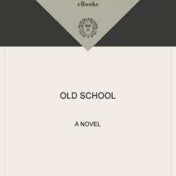 Old School - Tobias Wolff