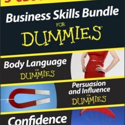 Business Skills For Dummies Three e-book Bundle: Body Language For Dummies, Persuasion and Influence For Dummies and Confidence For Dummies - Elizabeth Kuhnke