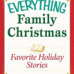 Favorite Holiday Stories: Celebrating the magic of the holidays - Adams Media Corporation