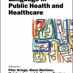 The Handbook of Language in Public Health and Healthcare - Pilar Ortega