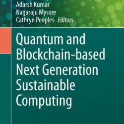 Quantum and Blockchain-based Next Generation Sustainable Computing - Srikanth Pulipeti