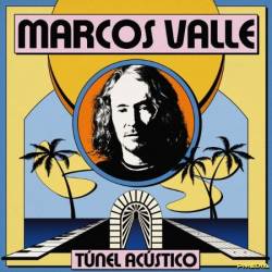 Marcos Valle - T&#250;nel Ac&#250;stico (2024)