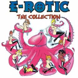 E-Rotic - 12 Albums 6 Compilations 41 Singles (1994-2024) - Eurodance, Trance