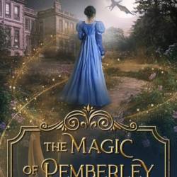 The Magic of Pemberley: A Pride & Prejudice Variation - Abigail Reynolds