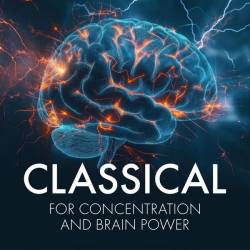 Classical for Concentration and Brain Power (2024) - Classical