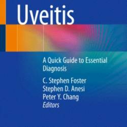 Uveitis: A Quick Guide to Essential Diagnosis - C. Stephen Foster