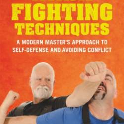 Ninja Fighting Techniques: A Modern Master's Approach to Self-Defense and Avoiding Conflict - Hayes