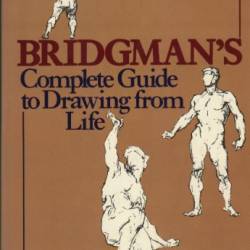 Bridgman's Complete Guide to Drawing From Life - George B. Bridgman