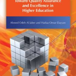 Toward Quality Assurance and Excellence in Higher Education - Ahmed Odeh Al Jaber