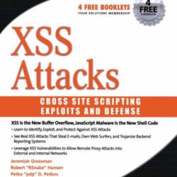 XSS Attacks: Cross Site Scripting Exploits and Defense - Seth Fogie