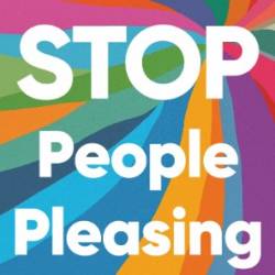 Stop People Pleasing: And Find Your Power - Hailey Magee