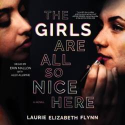 The Girls Are All So Nice Here: A Novel - [AUDIOBOOK]