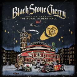 Black Stone Cherry - Live From The Royal Albert Hall... Y'All! (Live) (2022)